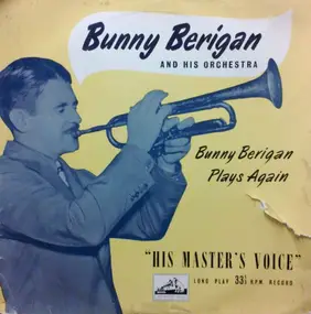 Bunny Berigan & His Orchestra - Bunny Berigan Plays Again