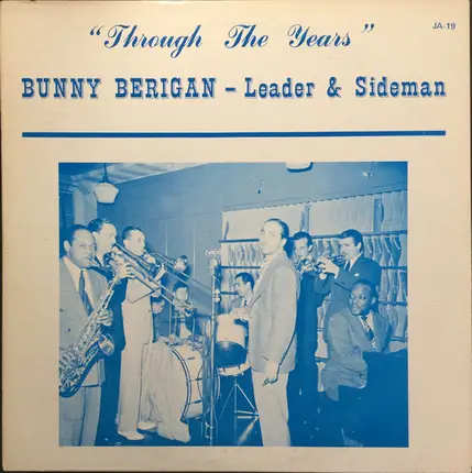 Bunny Berigan - Leader & Sideman "Through The Years"