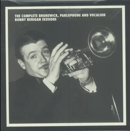 Bunny Berigan - The Complete Brunswick, Parlophone And VocalionSessions