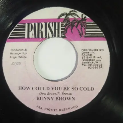 Bunny Brown - How Could You Be So Cold