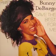 12inch Vinyl Single - Bunny DeBarge - Save The Best For Me (Best Of Your Lovin')