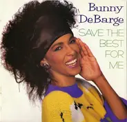 Bunny DeBarge - Save The Best For Me