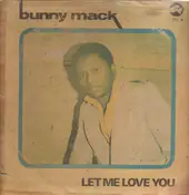 Bunny Mack - Let Me Love You