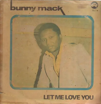 Bunny Mack - Let Me Love You
