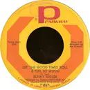 7inch Vinyl Single - Bunny Sigler - Let The Good Times Roll And Feel So Good / There's No Love Left (In This Old Heart Of Mine)
