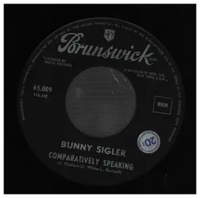 Bunny Sigler - Comparatively Speaking / Will You Love Me Tomorrow