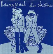 Bunnygrunt - Blue Christmas