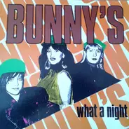 Bunny's - What A Night