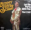 7'' - Bunny Sigler - Let Me Party With You (Part I & II)