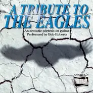Bub Roberts - A Tribute To The Eagles