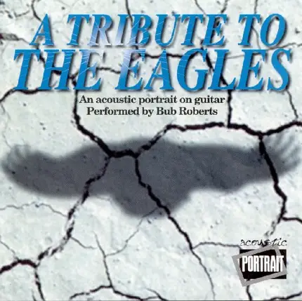 Bub Roberts - A Tribute To The Eagles