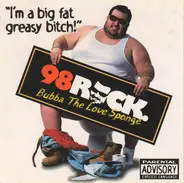 Bubba The Love Sponge - I'm A Big Fat Greasy Bitch!