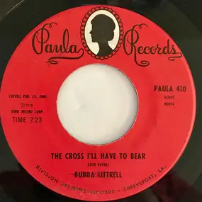 Bubba Littrell - The Cross I'll Have to Bear