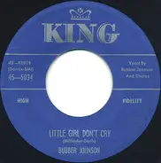 Bubber Johnson - Little Girl Don't Cry / The Search