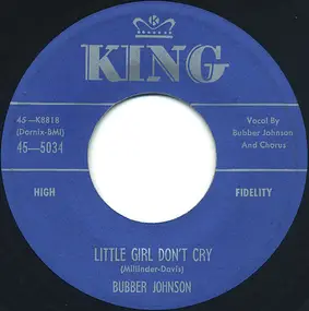 Bubber Johnson - Little Girl Don't Cry / The Search