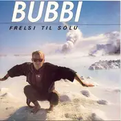 Bubbi Morthens - Frelsi Til Sölu