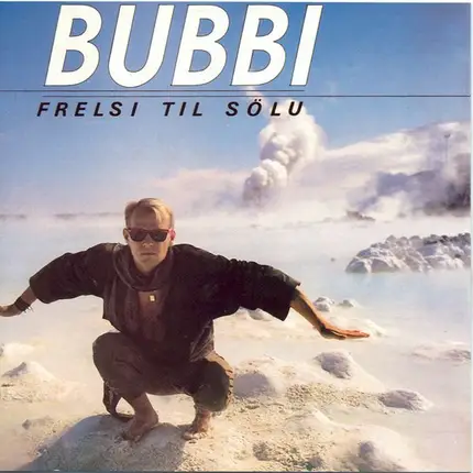 Bubbi Morthens - Frelsi Til Sölu