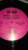 Bubble Gum - Look That