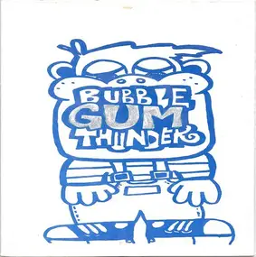 Bubble Gum Thunder - 'Coward' B/W 'Cheater'