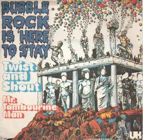Bubblerock Is Here To Stay - Twist And Shout / Mr. Tambourine Man