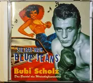 Bubi Scholz - Sie Hat Nur Blue Jeans
