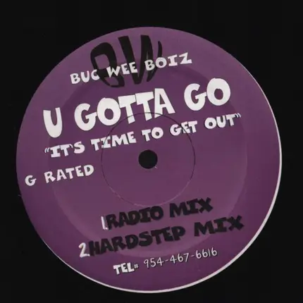 Buc Wee Boiz - u gotta go "get yo' puss azz out"