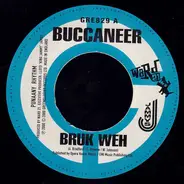 Buccaneer / Chuck Fender - Bruk Weh / Deh Girl Deh