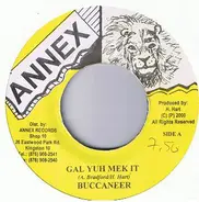 Buccaneer - Gal Yuh Mek It