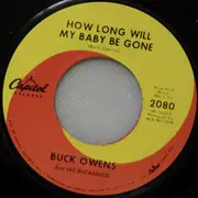 7inch Vinyl Single - Buck Owens And His Buckaroos - How Long Will My Baby Be Gone