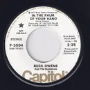 7inch Vinyl Single - Buck Owens And His Buckaroos - In The Palm Of Your Hand / Get Out Of Town Before Sundown