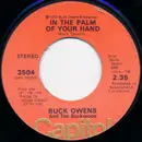 7inch Vinyl Single - Buck Owens And His Buckaroos - In The Palm Of Your Hand / Get Out Of Town Before Sundown