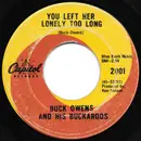 7inch Vinyl Single - Buck Owens And His Buckaroos - You Left Her Lonely Too Long / It Takes People Like You