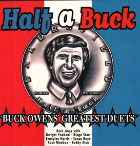 Buck Owens - Half A Buck - Buck Owens' Greatest Duets