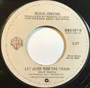 7inch Vinyl Single - Buck Owens - Let Jesse Rob The Train / Victim Of Life's Circumstances