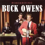 Buck Owens - Remembering Buck Owens