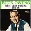 7inch Vinyl Single - Buck Owens - I've Got A Tiger By The Tail / Cryin' Time
