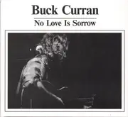 CD - Buck Curran - No Love Is Sorrow - Digisleeve
