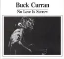 CD - Buck Curran - No Love Is Sorrow - Digisleeve