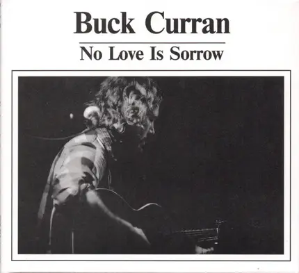 Buck Curran - No Love Is Sorrow