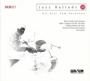 Double CD - Buck Clayton , Eddie Condon And His All-Stars , Clifford Brown All Stars , Norman Granz' Jam Session - Jazz Ballads 20 - All-Star Jam Sessions - Digipak
