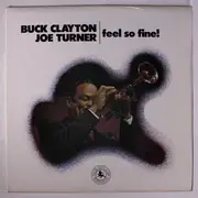LP - Buck Clayton , Joe Turner - Feel So Fine!