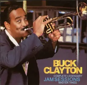 Buck Clayton - Complete Legendary Jam Sessions Master Takes