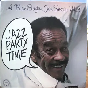 Buck Clayton - A Buck Clayton Jam Session Vol. 3 : Jazz Party Time