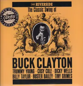 Buck Clayton - The Classic Swing Of Buck Clayton