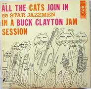 The Buck Clayton Legacy - All The Cats Join In (A Buck Clayton Jam Session)