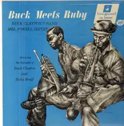 Buck Clayton's Band , The Mel Powell Septet Featuring The Trumpets Of Buck Clayton And Ruby Braff - Buck Meets Ruby