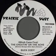 Buck Cody - (Which Came First) The Cheatin' Or The Ache