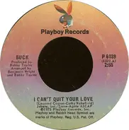 Buck - I Can't Quit Your Love / Heaven Help Us