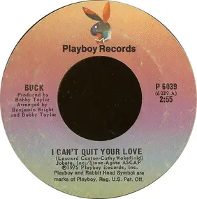 Buck - I Can't Quit Your Love / Heaven Help Us