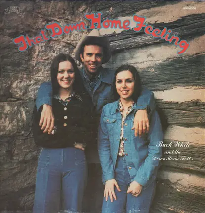 Buck White & The Down Home Folks - That Down Home Feeling